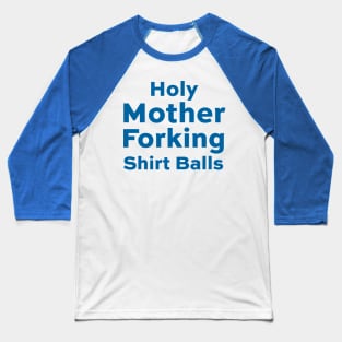 Holy Mother Forking Shirt Balls - Good Place Baseball T-Shirt